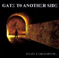 Gate To Another Side - "To Be Continued"